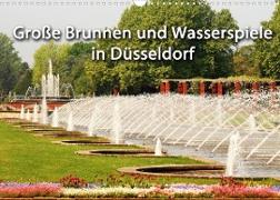 Grosse Brunnen und Wasserspiele in Düsseldorf (Wandkalender 2022 DIN A3 quer)