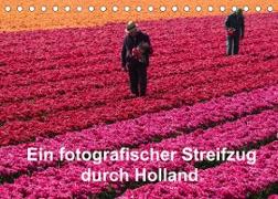 Ein fotografischer Streifzug durch Holland (Tischkalender 2022 DIN A5 quer)