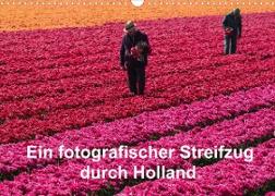 Ein fotografischer Streifzug durch Holland (Wandkalender 2022 DIN A3 quer)