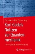 Kurt Gödels Notizen zur Quantenmechanik