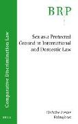 Sex as a Protected Ground in International and Domestic Law