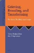 Grieving, Brooding, and Transforming: The Spirit, the Bible, and Gender