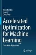 Accelerated Optimization for Machine Learning