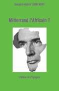 Mitterrand l'Africain ?