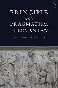 Principle and Pragmatism in Roman Law