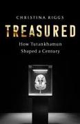 Treasured: How Tutankhamun Shaped a Century