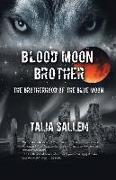 Blood Moon Brother: The Brotherhood of the Blue Moon