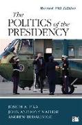 The Politics of the Presidency: Revised 10th Edition