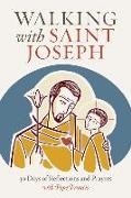 Walking with Saint Joseph: 30 Days of Reflection and Prayers with Pope Francis