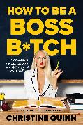 How to be a Boss Bitch