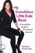 My Scandalous Little Rule Book: A Scandalous Guide to Sensational Success!