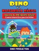 Dino y la Mascarilla Mágica ¡Salva al Príncipe Niño!