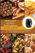 The Essential Air Fryer Grill Cookbook