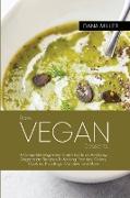 Raw Vegan Desserts: Complete Beginners Guide to Quick And Easy Vegetarian Recipes To Making Pastries, Cakes, Cookies, Puddings, Candies, a