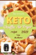 The complete air fryer cookbook 2021 + keto chaffle recipes