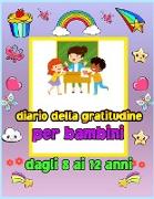 Diario della gratitudine per bambini dagli 8 ai 12 anni