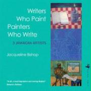 Writers Who Paint Painters Who Write: 3 Jamaican Artists