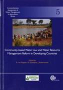 Community-Based Water Law and Water Resource Management Reform in Developing Countries