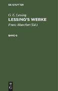 G. E. Lessing: Lessing¿s Werke. Band 6