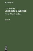 G. E. Lessing: Lessing¿s Werke. Band 7