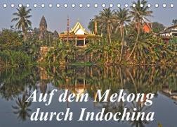 Auf dem Mekong durch Indochina (Tischkalender 2022 DIN A5 quer)