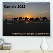 Kamele 2022 - Unterwegs mit zottigen WüstenschiffenCH-Version (Premium, hochwertiger DIN A2 Wandkalender 2022, Kunstdruck in Hochglanz)