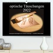 optische Täuschungen 2022 (Premium, hochwertiger DIN A2 Wandkalender 2022, Kunstdruck in Hochglanz)