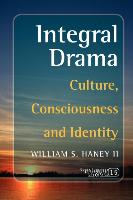 Integral Drama: Culture, Consciousness and Identity