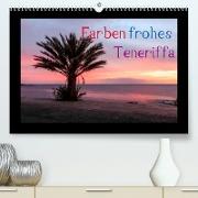 Farbenfrohes Teneriffa (Premium, hochwertiger DIN A2 Wandkalender 2022, Kunstdruck in Hochglanz)