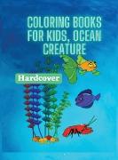 Coloring Books For Kids, Ocean Creature (Hardcover): For Kids Aged 3-8, Sea Creatures