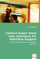 Context Aware Voice User Interfaces for Workflow Support