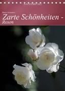 Zarte Schönheiten - Rosen (Tischkalender 2022 DIN A5 hoch)