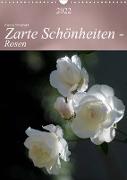Zarte Schönheiten - Rosen (Wandkalender 2022 DIN A3 hoch)