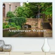 Augsburger Wasser (Premium, hochwertiger DIN A2 Wandkalender 2022, Kunstdruck in Hochglanz)