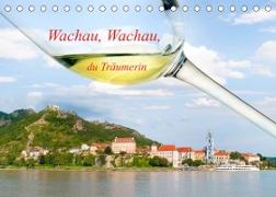 Wachau, Wachau, du Träumerin (Tischkalender 2022 DIN A5 quer)
