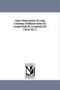 Opere Matematiche Di Luigi Cremona, Pubblicati Sotto Gli Auspici Della R. Accademia Dei Lincei.Vol. 2