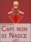 Capi non si Nasce: Come Strutturare e Gestire l'Efficienza Organizzativa in Azienda