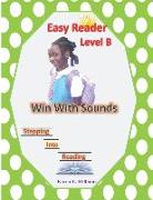 Easy Reader Level B: Win With Sounds