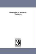 Miscellanies, by William M. Thackeray