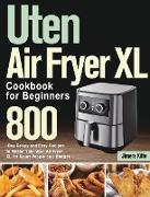 Uten Air Fryer XL Cookbook for Beginners