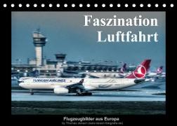 Faszination Luftfahrt (Tischkalender 2022 DIN A5 quer)