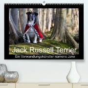 Jack Russell Terrier.....Ein Verwandlungskünstler namens Jake (Premium, hochwertiger DIN A2 Wandkalender 2022, Kunstdruck in Hochglanz)