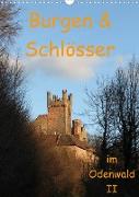 Burgen & Schlösser im Odenwald II (Wandkalender 2022 DIN A3 hoch)