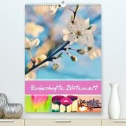 Zauberhafte Blütenwelt / Planer (Premium, hochwertiger DIN A2 Wandkalender 2022, Kunstdruck in Hochglanz)