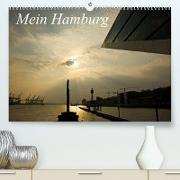 Mein Hamburg (Premium, hochwertiger DIN A2 Wandkalender 2022, Kunstdruck in Hochglanz)