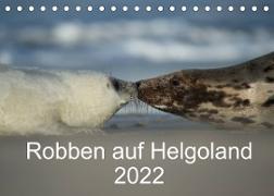 Robben auf Helgoland 2022CH-Version (Tischkalender 2022 DIN A5 quer)