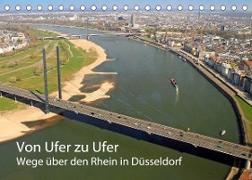 Von Ufer zu Ufer, Wege über den Rhein in Düsseldorf (Tischkalender 2022 DIN A5 quer)