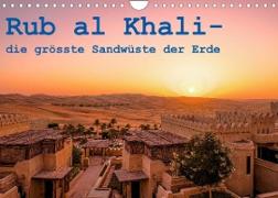Rub al Khali - die grösste Sandwüste der Erde (Wandkalender 2022 DIN A4 quer)