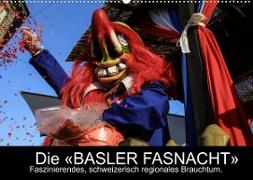 BASLER FASNACHT - Faszinierendes, schweizerisch regionales Brauchtum.CH-Version (Wandkalender 2022 DIN A2 quer)