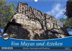 Von Mayas und Azteken - Mexiko, Guatemala und Honduras (Wandkalender 2022 DIN A3 quer)